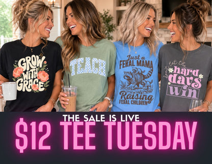 Twelve Dollar Tee Tuesday 7/28